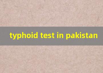 typhoid test in pakistan